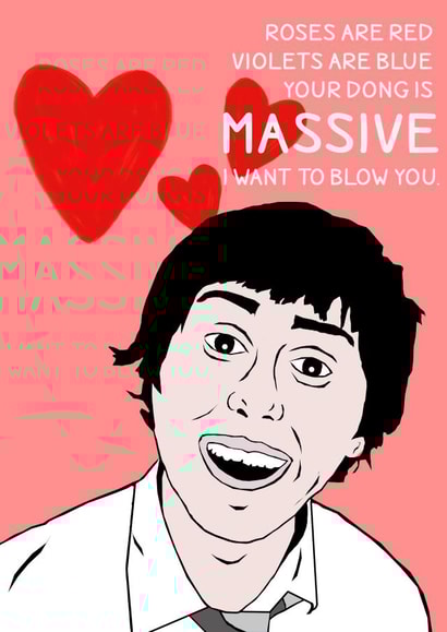 Funny Valentine's Day Card – The Inbetweeners Jay Cheeky Love Poem Design created by Stevie Doodles