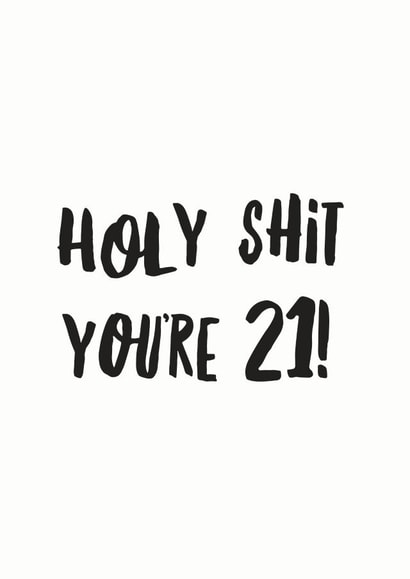 Rude Birthday Card - 21st - Holy Shit You're 21 created by I am Nat