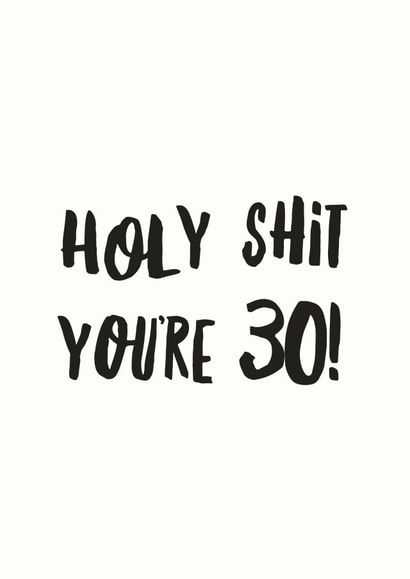 Cheeky Birthday Card - Holy Shit You're 30 created by I am Nat