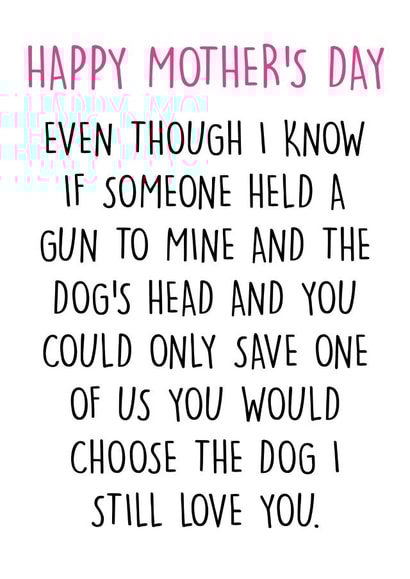 dog even though Mothers Day Card 31582 created by Pack a Punch Designs