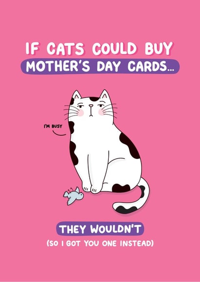 Funny Mothers Day Card - From The Cat - If Cats Could Buy Mother's Day Cards They Wouldn't created by Inky in the Wild