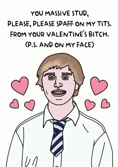Rude Valentines Day Card - The Inbetweeners - You Massive Stud - From Your Valentine's Bitch created by Peabody Studio