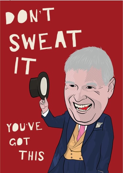 prince andrew dont sweat Good Luck Card 16365 created by Left Hand Luke