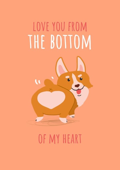 Cute Corgi Pun Anniversary Card / Valentines Day Card - Love You From The Bottom Of My Heart created by Fly high art