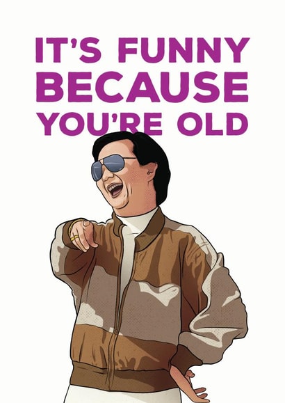 Funny Birthday Card - Mr Chow - You're Old created by Picardso