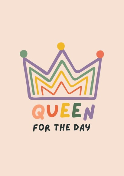 Cute Birthday Card - Crown - Queen For The Day created by Powerinmykindness