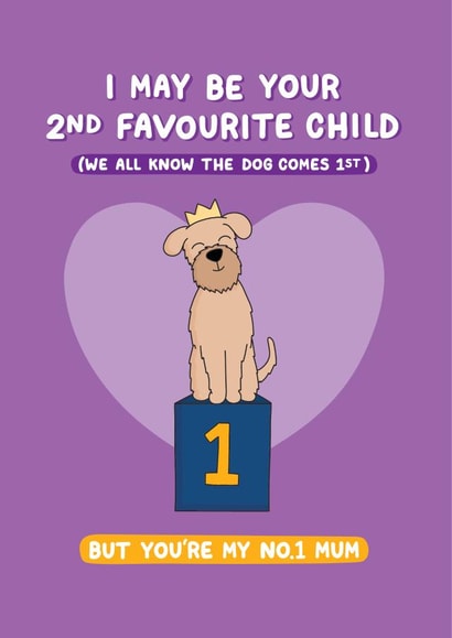 2nd Favourite Child to the Dog Card for Mum created by Inky in the Wild