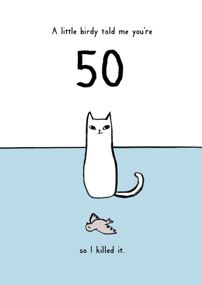 Funny Birthday Card - 50 - Cat - Little Birdy created by Reigning Cats . . . and dogs