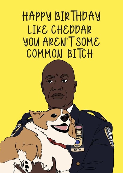 Funny Birthday Card - Brooklyn 99 - Cheddar - Captain Holt created by Laura Frances Cards