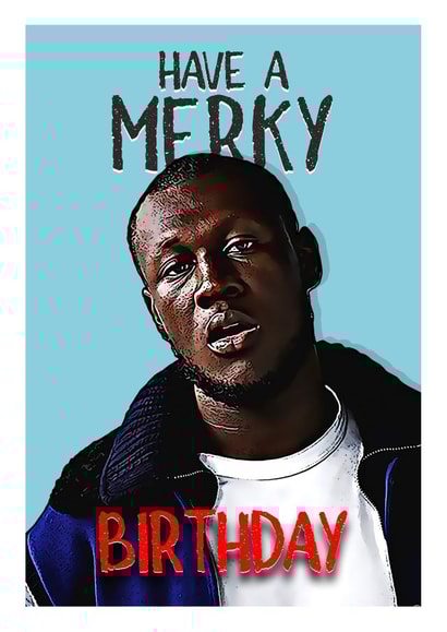 stormzy merky Birthday Card 14880 created by Bad Taste Cards