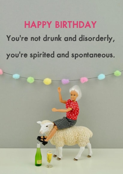 Funny Alcohol Birthday Card - Jeffrey & Janice - You're Not Drunk And Disorderly, You're Spirited And Spontaneous created by Bold & Bright Cards
