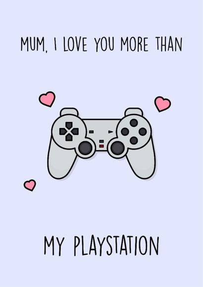 playstation more than Mothers Day Card 11681 created by Rishi