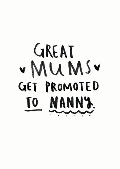 Cute Mothers Day Card - Nanny - Great Mums Get Promoted To Nanny created by Ellie Ellie