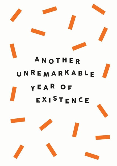 unremarkable existence Birthday Card 13020 created by Paper Plane