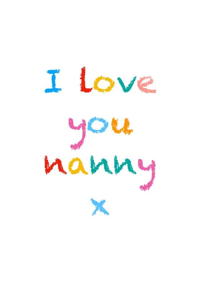 I love you Nanny card created by Adam Regester