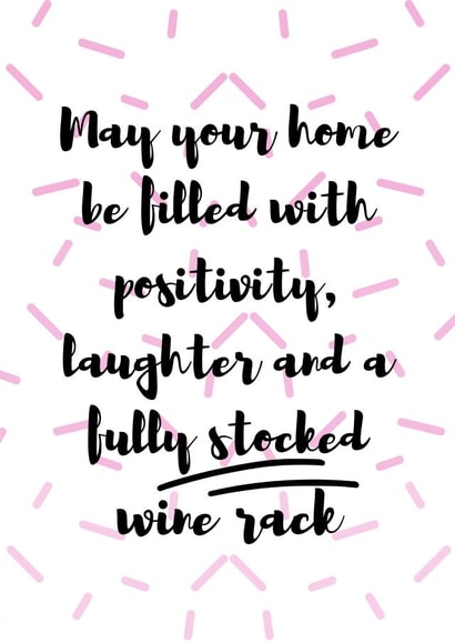 Funny Confetti New Home Card - Wine - May Your Home Be Filled With Positivity Laughter And A Fully Stocked Wine Rack created by original fox designs