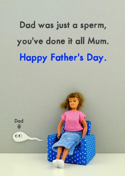 single mum sperm Father's Day Card 11560 created by Bold & Bright Cards