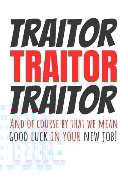 Traitor Funny New Job Card created by Simon
