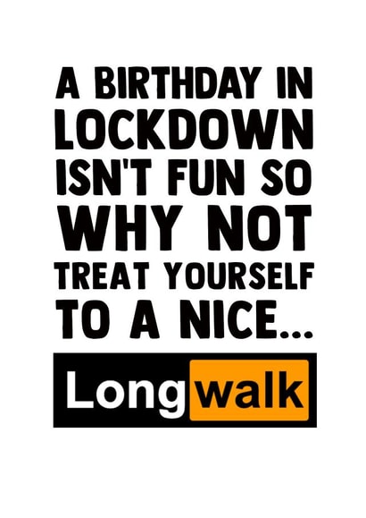 Treat yourself to a long walk birthday card created by Pottsy Prints