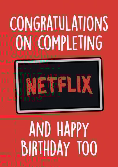 completing netflix Birthday Card 31063 created by Thirty Mussels