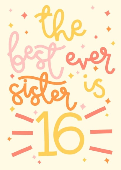 The Best Sister is 16 Birthday Card created by Oh, Laura