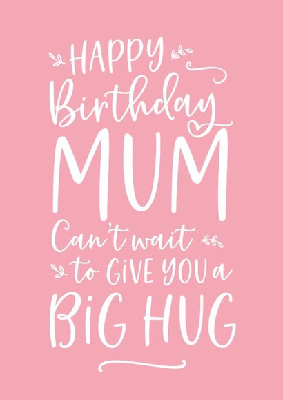 Can't wait to give you a big hug Mum birthday card created by Percy & Pearl