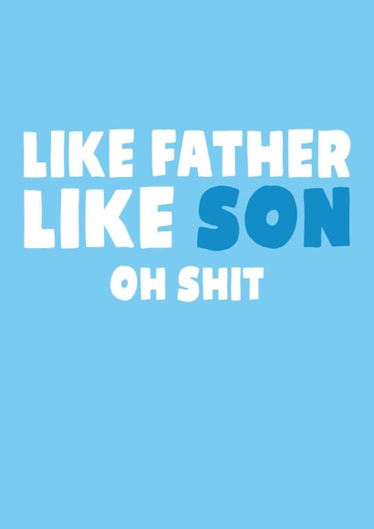 Like Father Like Son Oh Shit - Funny Father's Day Card For Dad created by Studio Doodles