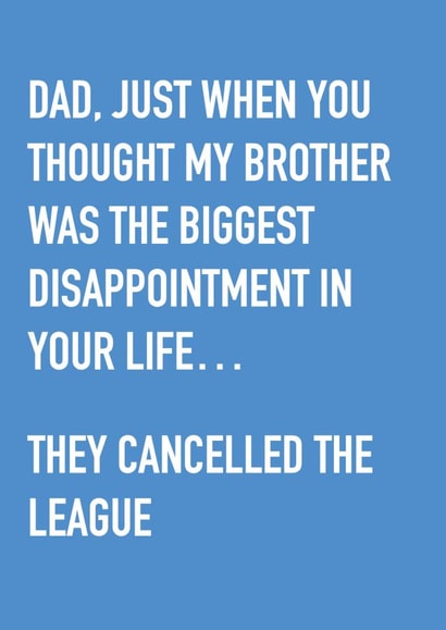 Biggest disappointment Father's Day card 1000 created by SnailMail