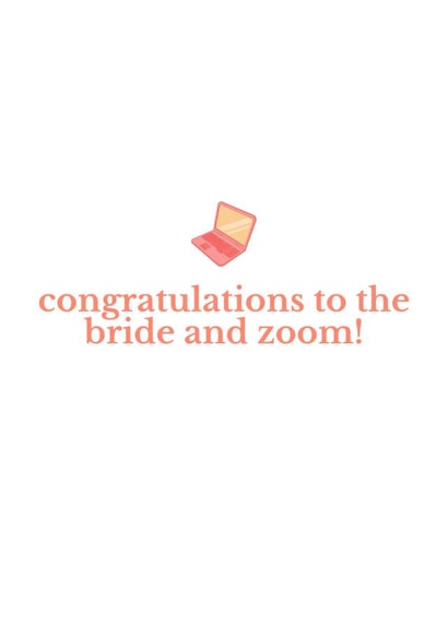 Congratulations to the Bride and Zoom - Covid joke - funny wedding card created by The Enthusiast
