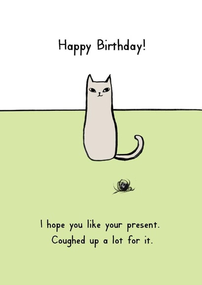 Coughed up a lot for your present birthday card created by Reigning Cats . . . and dogs
