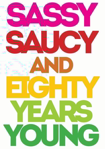 Sassy Saucy & Eighty years young created by Lizzie O'Grady