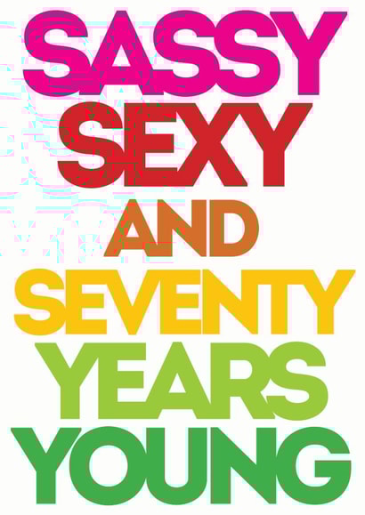 Sassy Sexy & Seventy years young created by Lizzie O'Grady
