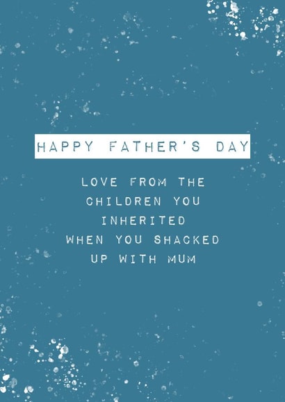 Cheeky Typography Fathers Day Card - Step Dad - Love From The Children You Inherited When You Shacked Up With Mum created by Diffydolls