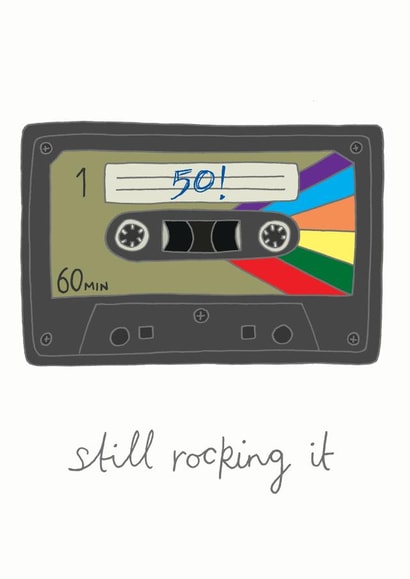 Funny Birthday Card For A 50 Year Old - Cassette Tape - Still Rocking It created by You've Got Pen On Your Face