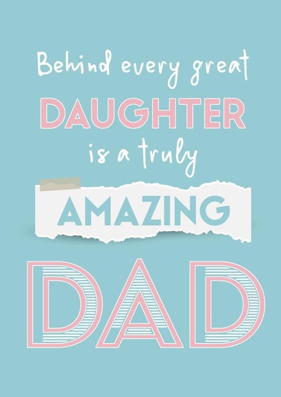 Cute Father's Day Card -  Behind Every Great Daughter Is A Truly Amazing Dad created by Betty Kitten