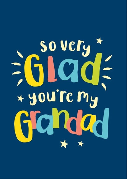 Glad your my Grandad, Father's Day or birthday card created by The Typecast Gallery