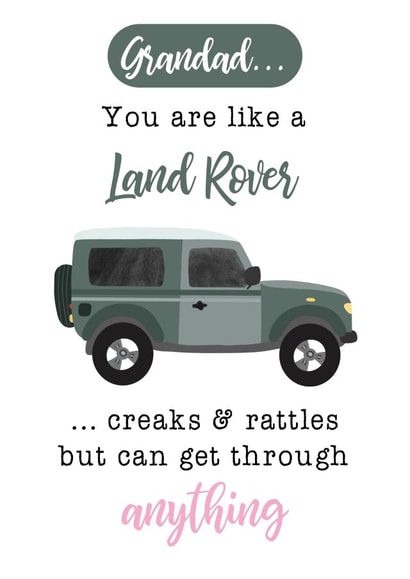 Land Rover Father's Day Card - Grandad - You Are Like A Land Rover...Creaks & Rattles But Can Get Through Anything created by Nicole Julia