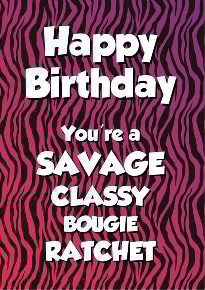 Savage Classy Bougie Ratchet birthday card created by Tickled Pink