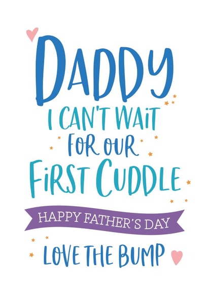 Cute Fathers Day Card - Daddy - From The Bump - Daddy I Can't Wait For Our First Cuddle created by Beehive Design
