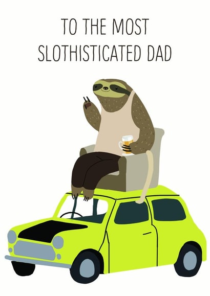 sloth mr bean Father's Day Card 40450 created by Fly high art