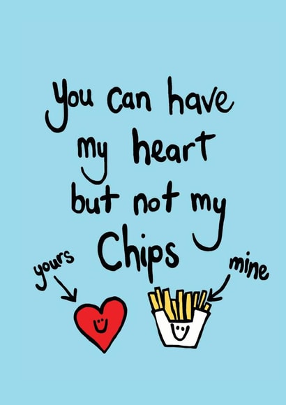 Funny Chips Anniversary Card / Valentines Day Card - Fries - Heart - You Can Have My Heart But Not My Chips created by Peas-in-a-Pod