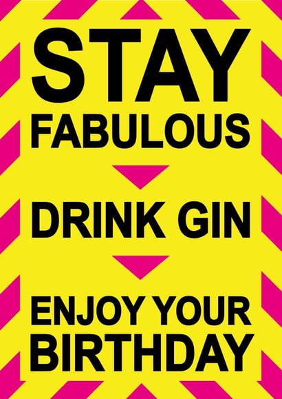 Stay fabulous drink gin birthday card created by Close to the bone
