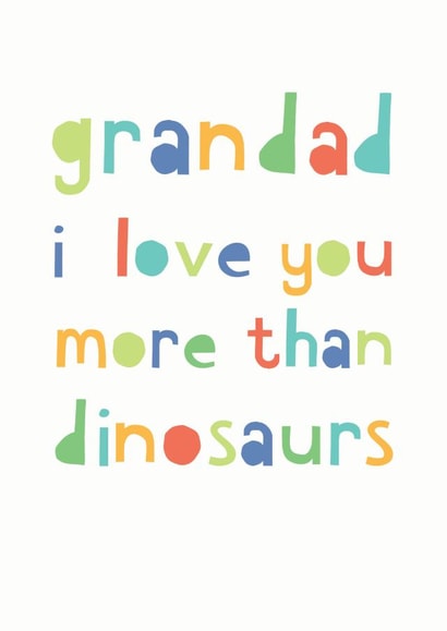 Cute Typography Father's Day Card / Birthday Card - Grandad - Dinosaurs - Grandad I Love You More Than Dinosaurs created by Studio 9
