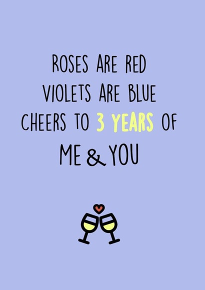 Cute 3 Year Anniversary Card - Roses Are Red Poem - Cheers To 3 Years Of Me & You created by SnailMail