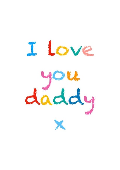 I love you Daddy card 1001 created by Adam Regester