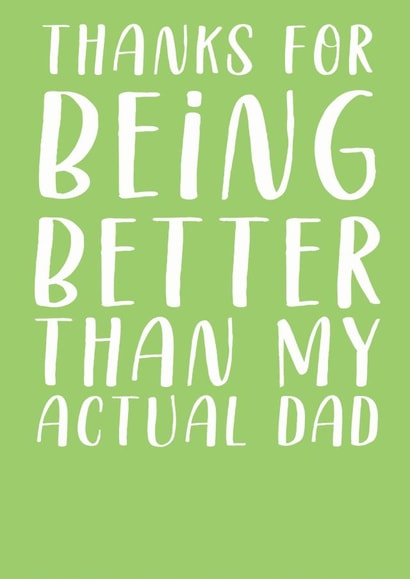 Better than my actual Dad Father's Day card created by Emma Maddocks