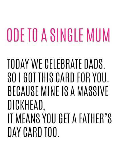 single mum dickhead Father's Day Card 9122 created by Pack a Punch Designs