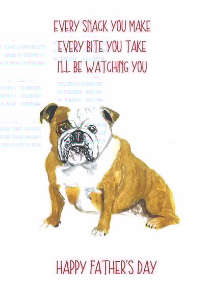 every snack you make bulldog Father's Day Card 14200 created by Sarah Maddox