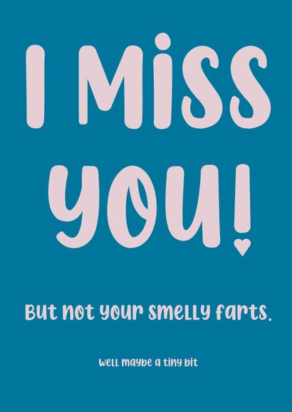 miss you farts Just because Card 42961 created by Shannon