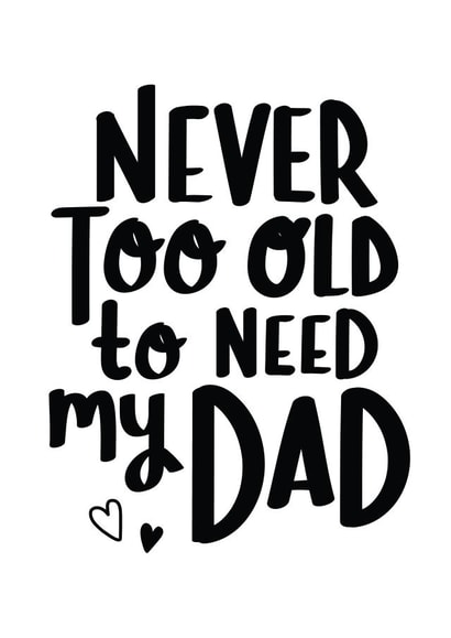 Never too old Father's Day card created by Print is the New Black